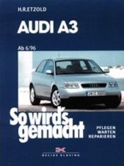 book cover of So wirds gemacht. Audi A3. Von 6 by Hans-Rüdiger Etzold