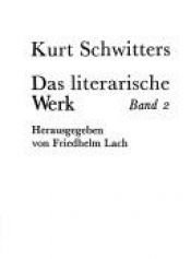 book cover of Das literarische Werk, Bd. 2: Prosa 1918 - 1930 by Kurt Schwitters