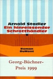 book cover of Ein hinreissender Schrotthändler by Arnold Stadler