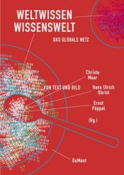 book cover of Weltwissen Wissenswelt. Das globale Netz von Text und Bild. by Christa Maar