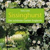 book cover of Sissinghurst : der schönste Garten Englands by Tony Lord