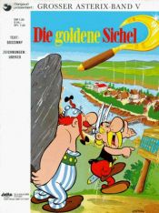 book cover of Band 05 Die goldene Sichel, Asterix Geb, Bd.5 by R. Goscinny