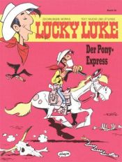 book cover of Lucky Luke: Lucky Luke, Bd.56, Der Pony-Express: Bd 56 by Morris