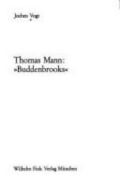 book cover of Thomas Mann: "Buddenbrooks" (Text und Geschichte) by Jochen Vogt