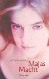 book cover of Majas Macht by Heidi Hassenmüller