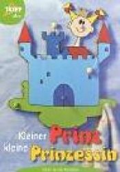 book cover of Prinz und Prinzessin. Ideen für den Nachwuchs by Angelika Kipp