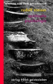 book cover of Themen aus dem Gesamtwerk 11 Spirituelle Psychologie by Rudolf Steiner