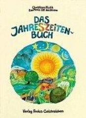 book cover of Das Jahreszeitenbuch: Anregungen zum Spielen, Basteln und Erzählen - Gedichte, Lieder und Rezepte zum Jahreslauf by Christiane Kutik
