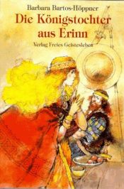 book cover of Die Königstochter aus Erinn. ( Ab 12 J.) by Barbara Bartos-Hoppner