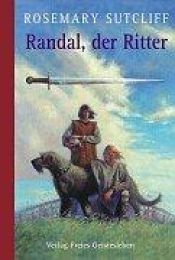 book cover of Randal, der Ritter by Rosemary Sutcliff