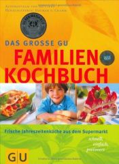 book cover of Das große GU Familienkochbuch: Frische Jahreszeitenküche aus dem Supermarkt by Susanne Bodensteiner