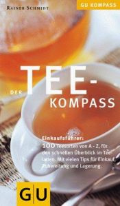 book cover of De complete theegids, Der Tee- Kompass by Rainer Schmidt