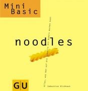 book cover of Noodles by Sebastian Dickhaut