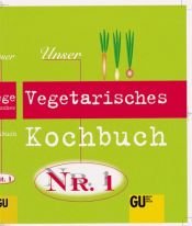 book cover of Unser vegetarisches Kochbuch Nr. 1 by Cornelia Adam