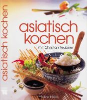 book cover of Asiatisch kochen by Christian Teubner