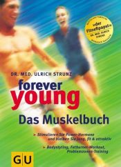 book cover of forever young - Das Muskelbuch by Ulrich Th. Strunz