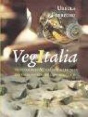 book cover of VegItalia. Vegetarisch und echt italienisch. Einfach - schnell - köstlich by Ursula Ferrigno