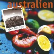 book cover of Australien. Genussreise und Rezepte. by Sebastian Dickhaut