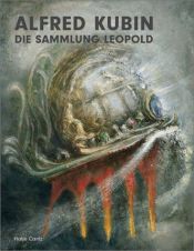 book cover of Alfred Kubin: Die Sammlung Leopold by Rudolf Leopold