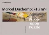 book cover of Marcel Duchamp: Tu m': Puzzle Upon Puzzle by Marcel Duchamp