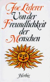 book cover of Von der Freundlichkeit der Menschen by Joe Lederer