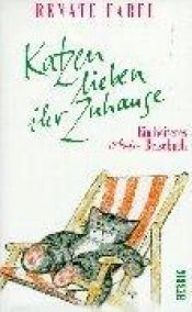 book cover of Katzen lieben ihr Zuhause: Ein heiteres Anti-Reise-Buch by Renate Fabel