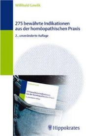 book cover of 275 bewährte Indikationen aus der homöopathischen Praxis by Willibald Gawlik