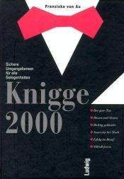 book cover of Knigge 2000. Sichere Umgangsformen für alle Gelegenheiten. by Franziska von Au