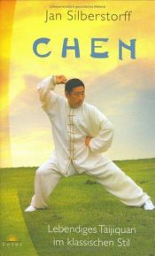 book cover of Chen. Lebendiges Taijiquan im klassischen Stil by Jan Silberstorff