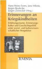 book cover of Erinnerungen an Kriegskindheiten: Erfahrungsräume, Erinnerungskultur und Geschichtspolitik unter sozial- und kulturwissenschaftlicher Perspektive by Hans-Heino Ewers