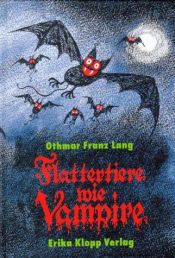 book cover of Flattertiere wie Vampire. ( Knaur Jugend). by Othmar Franz Lang