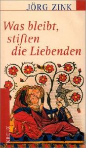 book cover of Was bleibt, stiften die Liebenden by Joerg Zink