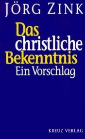 book cover of Das christliche Bekenntnis by Joerg Zink