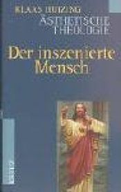 book cover of Der inszenierte Mensch : eine Medien-Anthropologie by Klaas Huizing