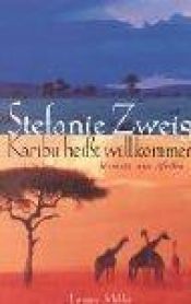 book cover of Karibu heißt willkommen : Roman aus Afrika by Stéphanie Zweig