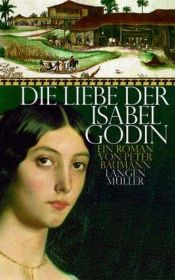 book cover of Die Liebe der Isabel Godin by Peter Baumann