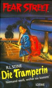 book cover of Fear Street. Die Tramperin. Niemand weiß, woher sie kommt by R. L. Stine