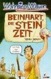 book cover of WahnsinnsWissen. Beinhart, die Steinzeit. ( Ab 10 J.). by Terry Deary