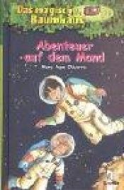 book cover of Das magische Baumhaus, Abenteuer auf dem Mond by Mary Pope Osborne|Philippe Massonet