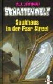 book cover of Schattenwelt. Spukhaus in der Fear Street by Роберт Лоуренс Стайн