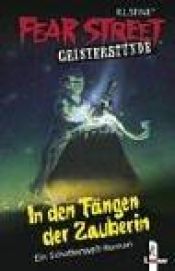 book cover of Fear Street Geisterstunde. In den Fängen der Zauberin by R. L. Stine