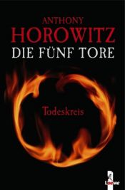 book cover of Todeskreis. Die fÃÂ¼nf Tore by Anthony Horowitz