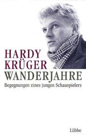 book cover of Wanderjahre: Begegnungen eines jungen Schauspielers by Hardy Krüger