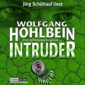 book cover of Intruder - Erster Tag : der Albtraum beginnt by Wolfgang Hohlbein