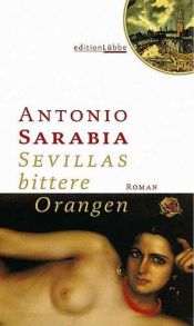 book cover of Le arance amare di Siviglia by Antonio Sarabia