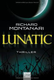 book cover of Lunatic by Richard Montanari