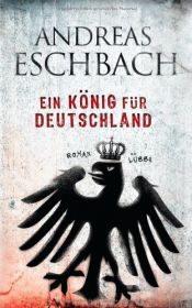 book cover of Ein König für Deutschland (2009) by Andreas Eschbach