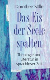 book cover of Das Eis der Seele spalten by Dorothee Solle