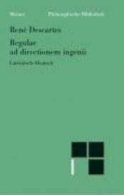 book cover of Regulae ad directionem ingenii. Regeln zur Ausrichtung der Erkenntniskraft by René Descartes