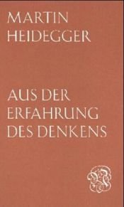 book cover of Gesamtausgabe Abt. 1 Veröffentlichte Schriften Bd. 13. Aus der Erfahrung des Denkens. by Martīns Heidegers